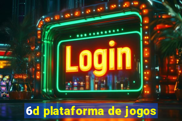 6d plataforma de jogos