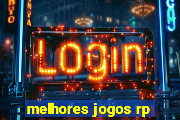 melhores jogos rp