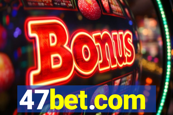 47bet.com