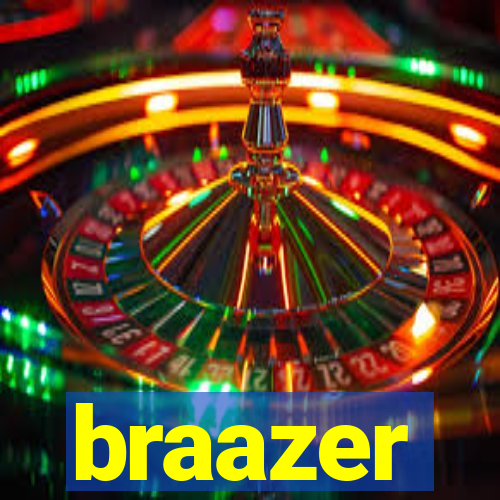 braazer