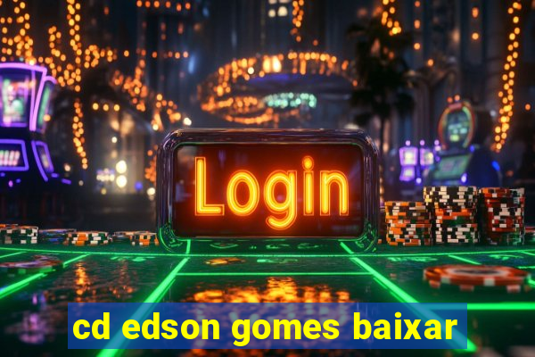 cd edson gomes baixar