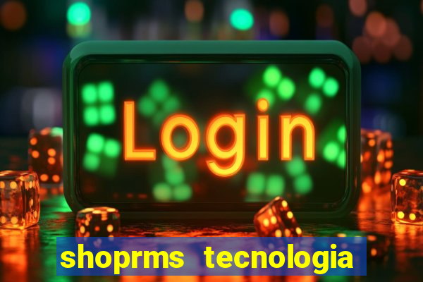 shoprms tecnologia e servicos ltda jogos online