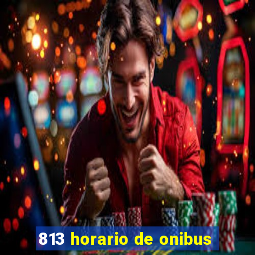 813 horario de onibus