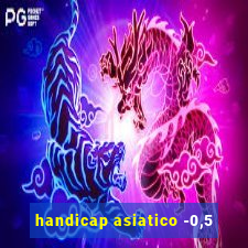 handicap asiatico -0,5