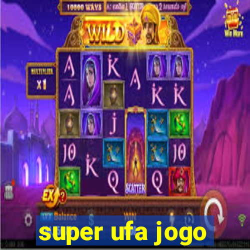 super ufa jogo