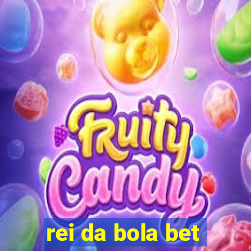 rei da bola bet