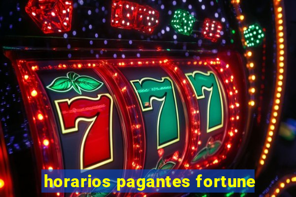 horarios pagantes fortune