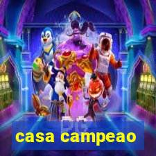 casa campeao