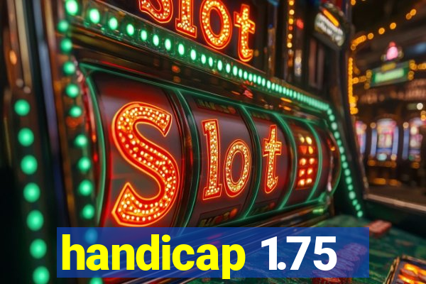 handicap 1.75