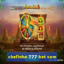 chefinho 777 bet com