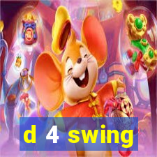 d 4 swing