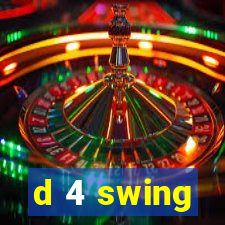 d 4 swing