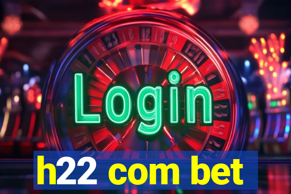 h22 com bet