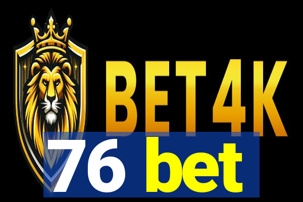 76 bet