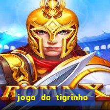 jogo do tigrinho fortune tiger demo