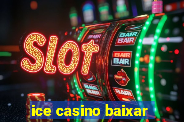 ice casino baixar