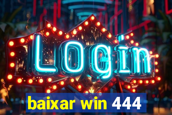 baixar win 444