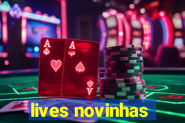 lives novinhas