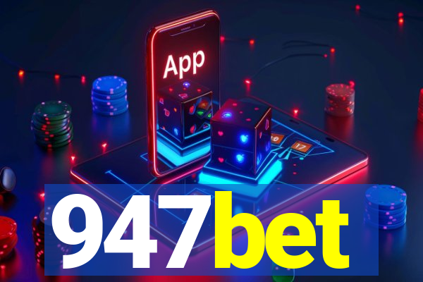 947bet