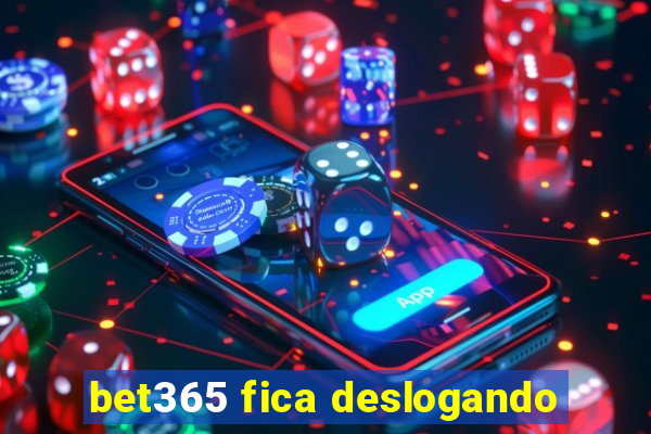 bet365 fica deslogando