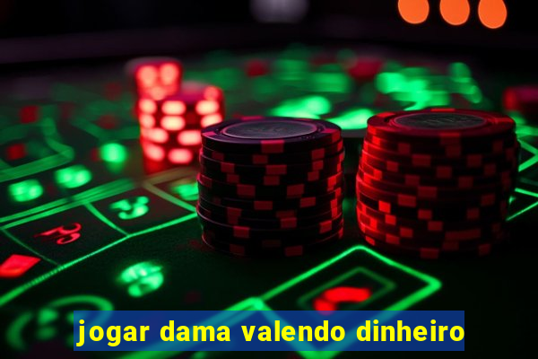 jogar dama valendo dinheiro