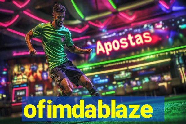 ofimdablaze