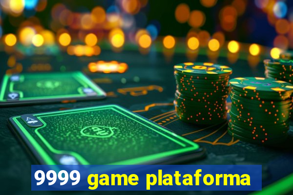 9999 game plataforma