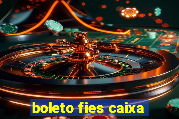 boleto fies caixa