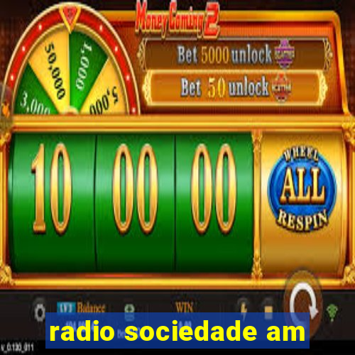 radio sociedade am