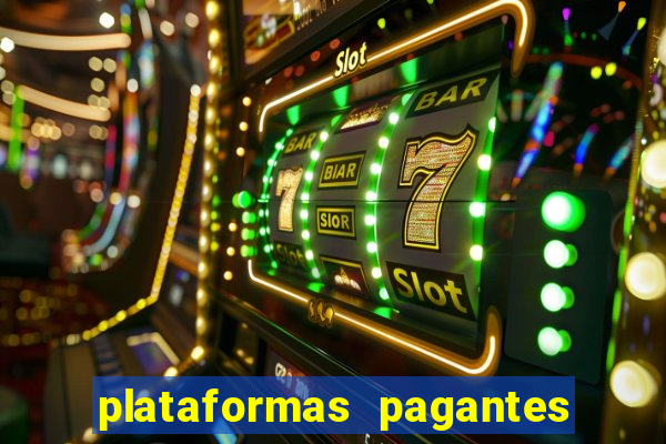 plataformas pagantes fortune tiger