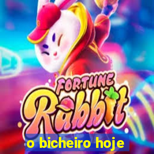 o bicheiro hoje