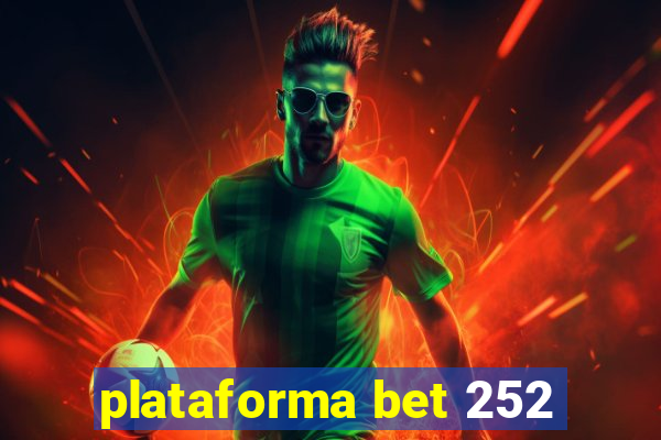 plataforma bet 252