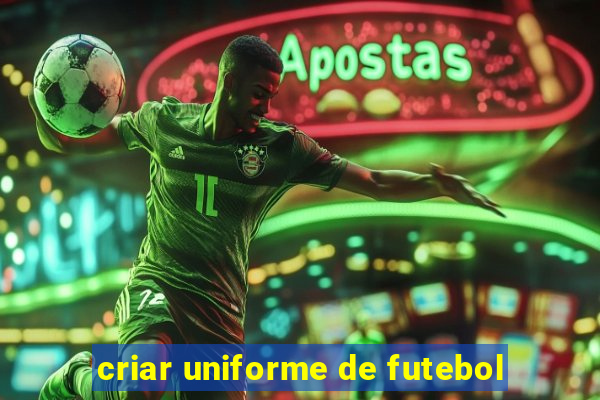 criar uniforme de futebol