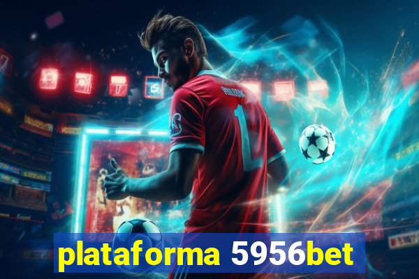 plataforma 5956bet