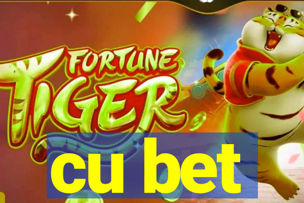 cu bet