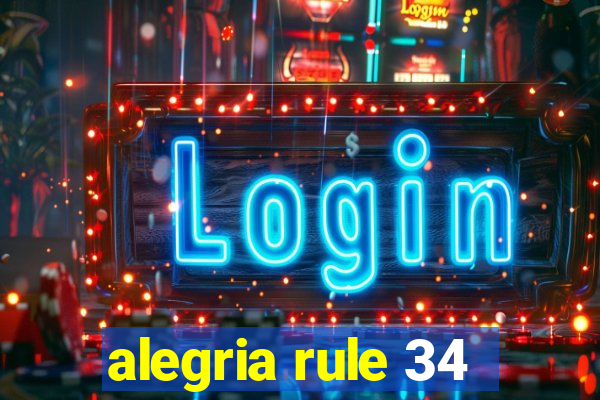 alegria rule 34