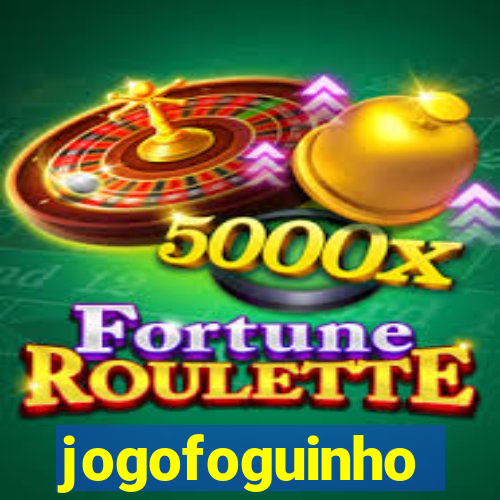 jogofoguinho