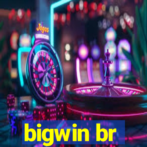 bigwin br