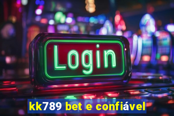 kk789 bet e confiável