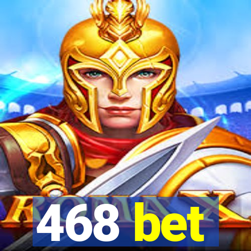 468 bet