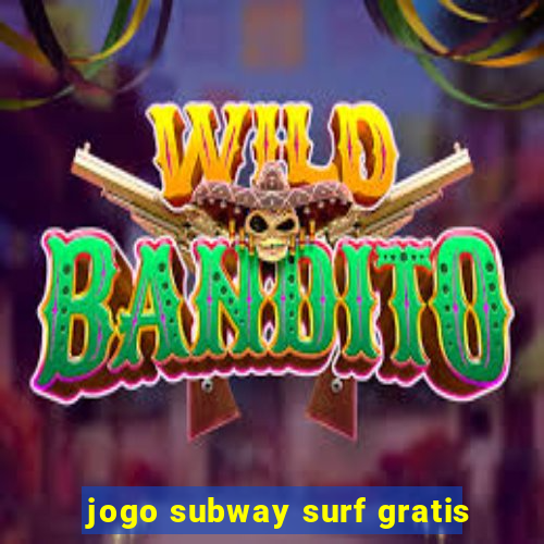 jogo subway surf gratis