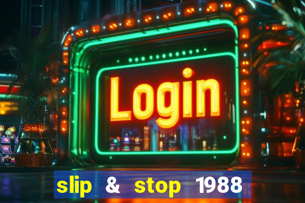 slip & stop 1988 bingo tarte!!!