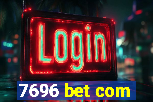 7696 bet com