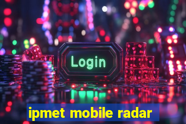 ipmet mobile radar