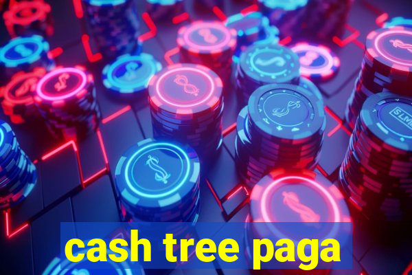 cash tree paga