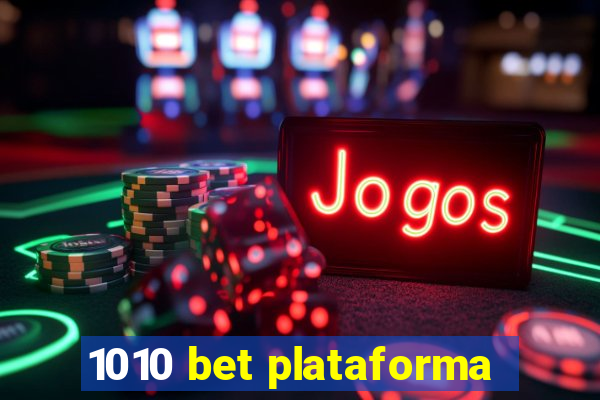 1010 bet plataforma