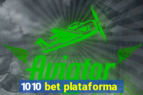 1010 bet plataforma