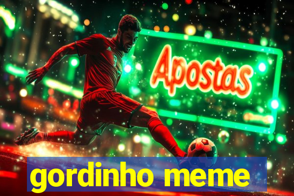 gordinho meme