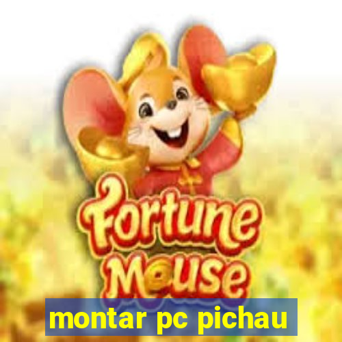 montar pc pichau