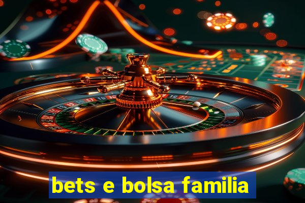 bets e bolsa familia